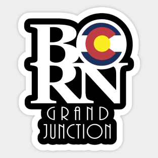 BORN  Grand Junction Colorado Sticker